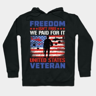 Freedom Isn't Free I Paid For It United States Veteran Flag Hoodie